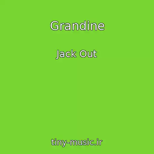 کاور آهنگ Grandine از Jack Out