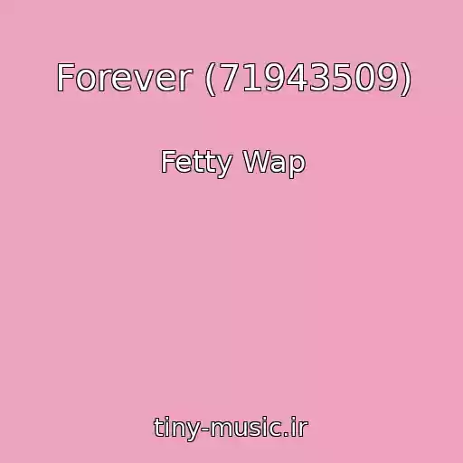 کاور آهنگ Forever (71943509) از Fetty Wap