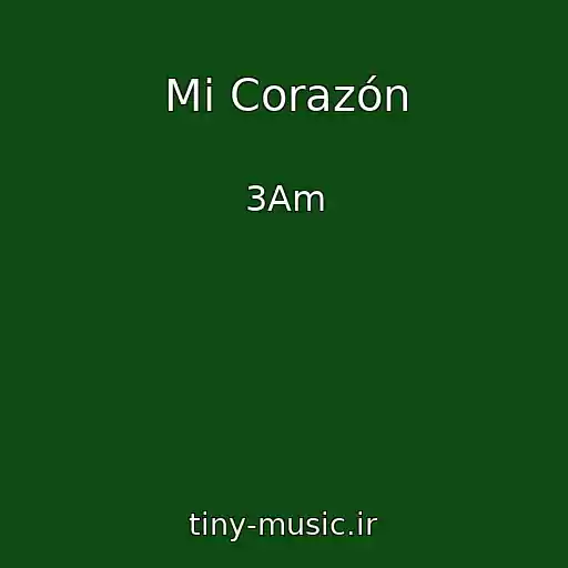 کاور آهنگ Mi Corazón از 3Am