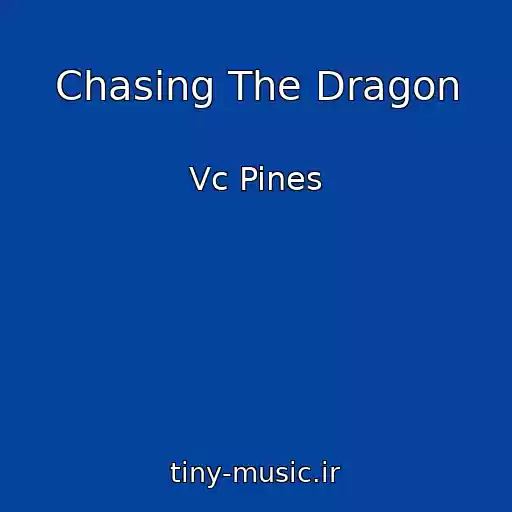 کاور آهنگ Chasing The Dragon از Vc Pines