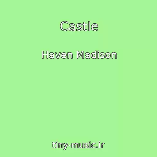 کاور آهنگ Castle از Haven Madison