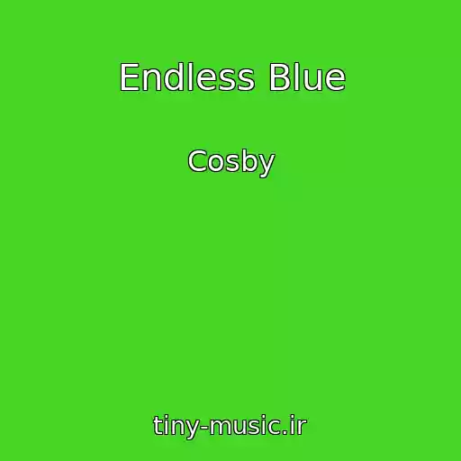 کاور آهنگ Endless Blue از Cosby