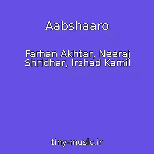 کاور آهنگ Aabshaaro از Farhan Akhtar, Neeraj Shridhar, Irshad Kamil