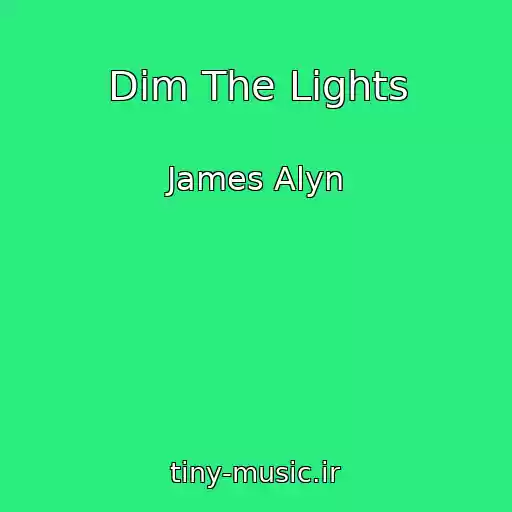 کاور آهنگ Dim The Lights از James Alyn