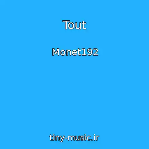 کاور آهنگ Tout از Monet192
