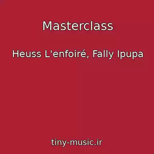 کاور آهنگ Masterclass از Heuss L'enfoiré, Fally Ipupa