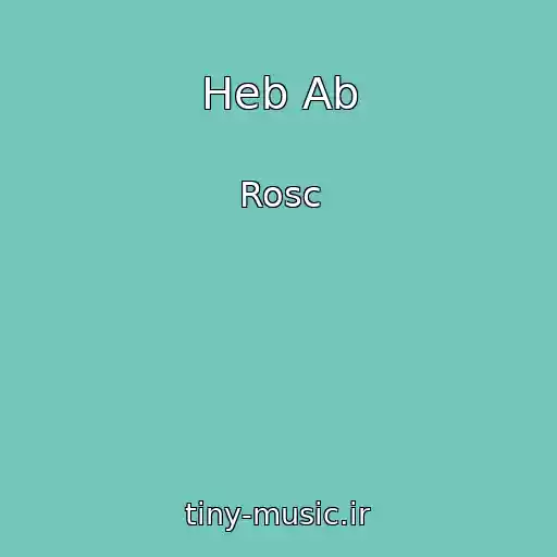 کاور آهنگ Heb Ab از Rosc