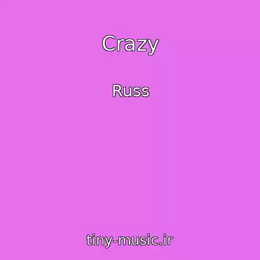 کاور آهنگ Crazy از Russ