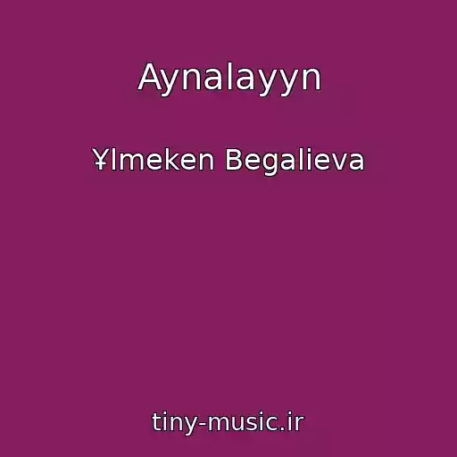 کاور آهنگ Aynalayyn از Ұlmeken Begalieva