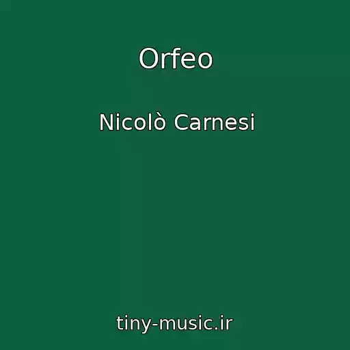 کاور آهنگ Orfeo از Nicolò Carnesi