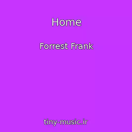 کاور آهنگ Home از Forrest Frank