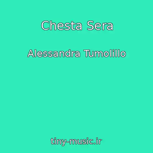 کاور آهنگ Chesta Sera از Alessandra Tumolillo