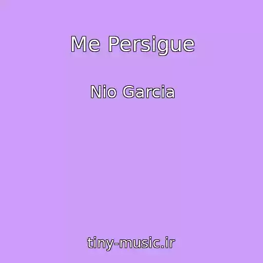 کاور آهنگ Me Persigue از Nio Garcia