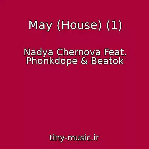 کاور آهنگ May (House) (1) از Nadya Chernova Feat. Phonkdope & Beatok
