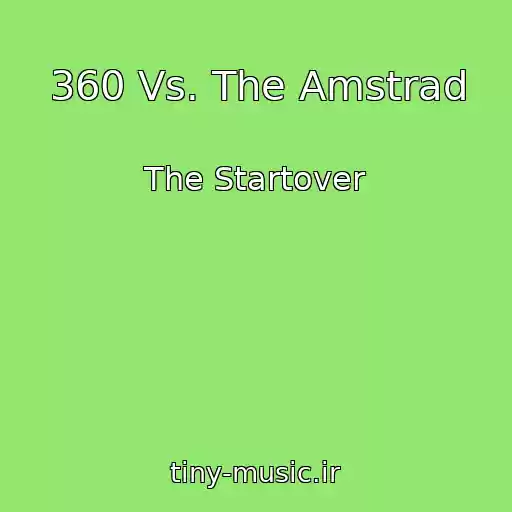 کاور آهنگ 360 Vs. The Amstrad از The Startover