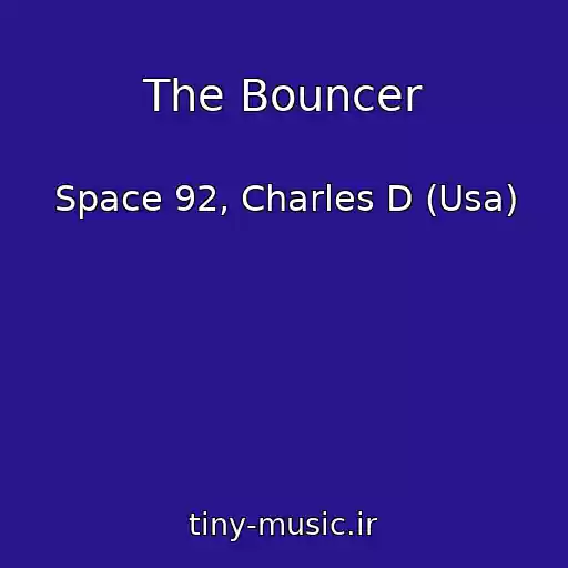 کاور آهنگ The Bouncer از Space 92, Charles D (Usa)