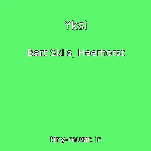 کاور آهنگ Yksi از Bart Skils, Heerhorst