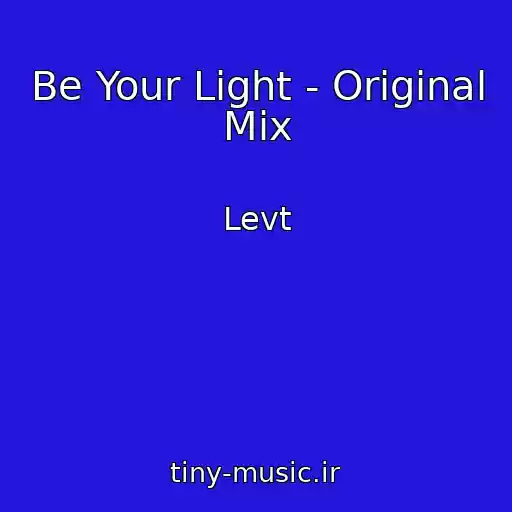 کاور آهنگ Be Your Light - Original Mix از Levt