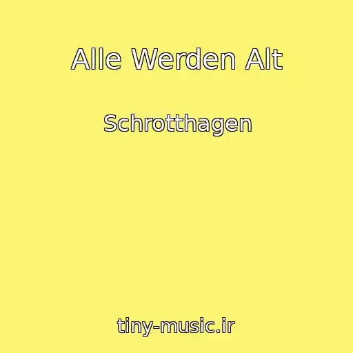 کاور آهنگ Alle Werden Alt از Schrotthagen