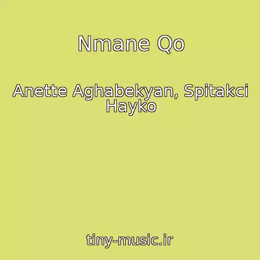 کاور آهنگ Nmane Qo از Anette Aghabekyan, Spitakci Hayko