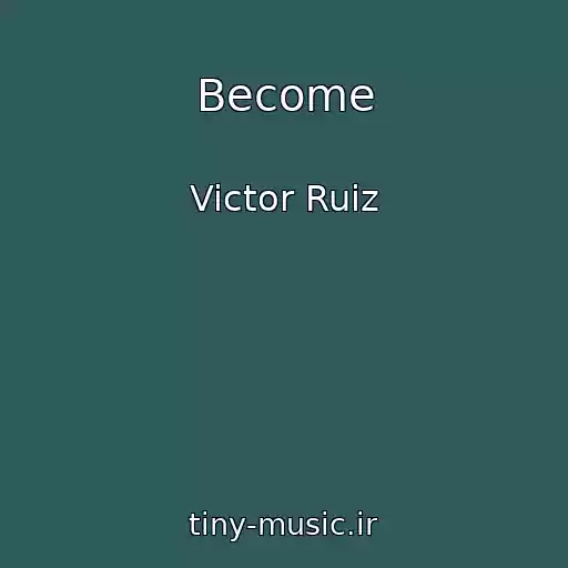 کاور آهنگ Become از Victor Ruiz