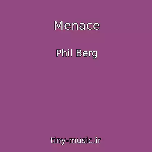 کاور آهنگ Menace از Phil Berg