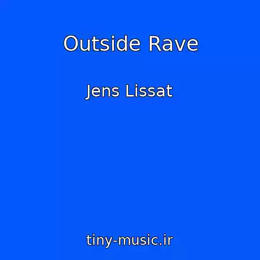 کاور آهنگ Outside Rave از Jens Lissat