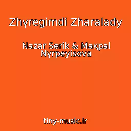 کاور آهنگ Zhүregіmdі Zharalady از Nazar Serіk & Maқpal Nүrpeyіsova