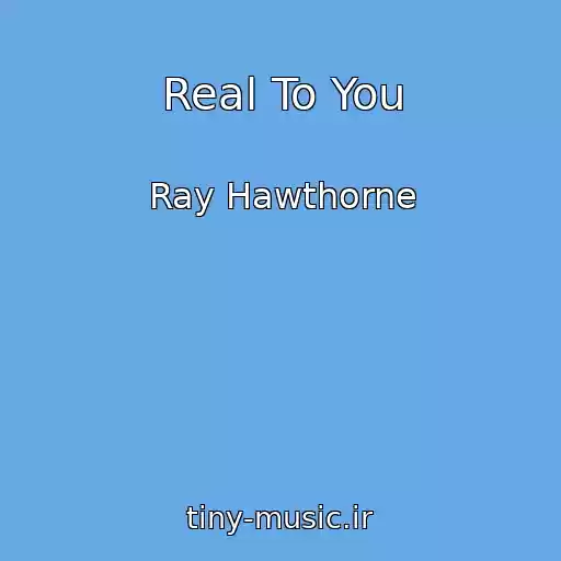 کاور آهنگ Real To You از Ray Hawthorne