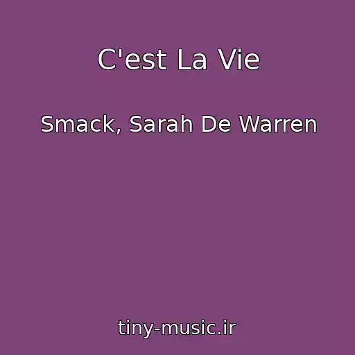 کاور آهنگ C'est La Vie از Smack, Sarah De Warren