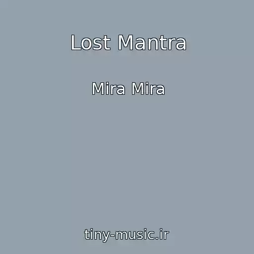 کاور آهنگ Lost Mantra از Mira Mira