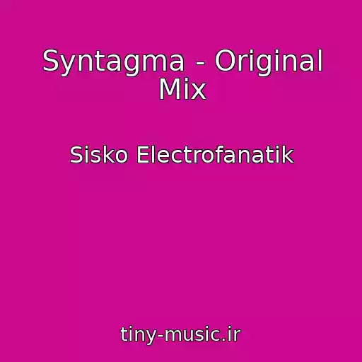 کاور آهنگ Syntagma - Original Mix از Sisko Electrofanatik
