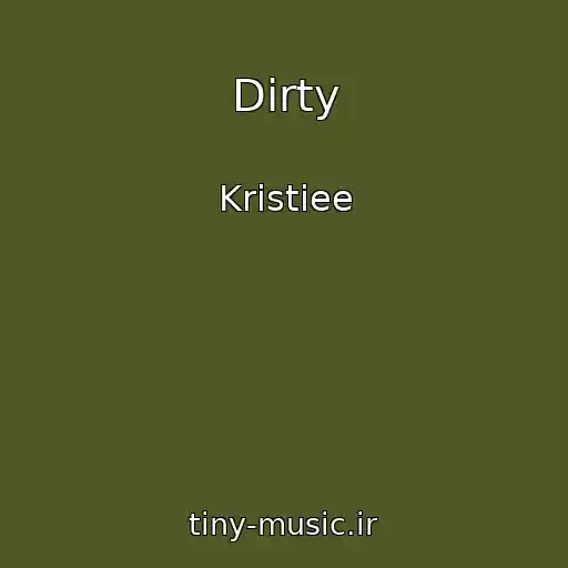 کاور آهنگ Dirty از Kristiee