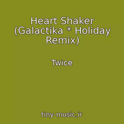 کاور آهنگ Heart Shaker (Galactika * Holiday Remix) از Twice