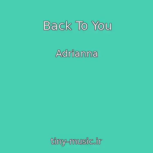 کاور آهنگ Back To You از Adrianna