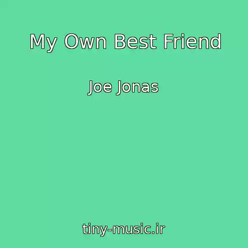 کاور آهنگ My Own Best Friend از Joe Jonas