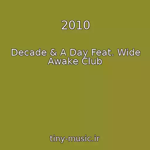 کاور آهنگ 2010 از Decade & A Day Feat. Wide Awake Club