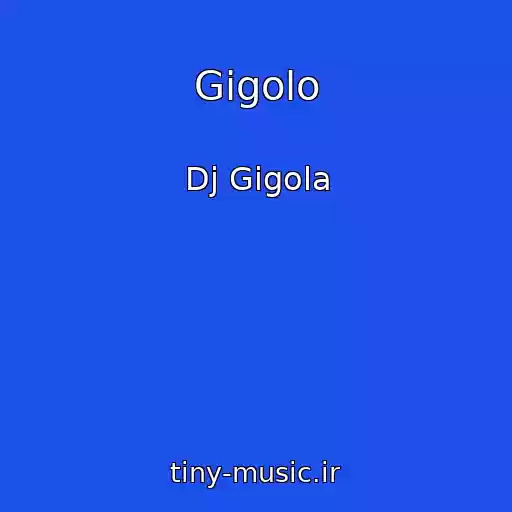 کاور آهنگ Gigolo از Dj Gigola