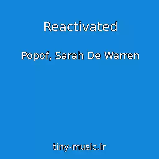 کاور آهنگ Reactivated از Popof, Sarah De Warren