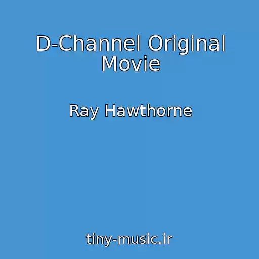 کاور آهنگ D-Channel Original Movie از Ray Hawthorne