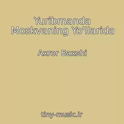 کاور آهنگ Yuribmanda Moskvaning Yo'llarida از Axror Baxshi