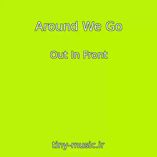 کاور آهنگ Around We Go از Out In Front