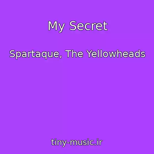 کاور آهنگ My Secret از Spartaque, The Yellowheads