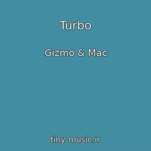 کاور آهنگ Turbo از Gizmo & Mac