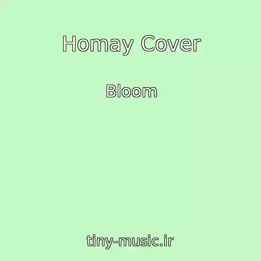 کاور آهنگ Homay Cover از Bloom