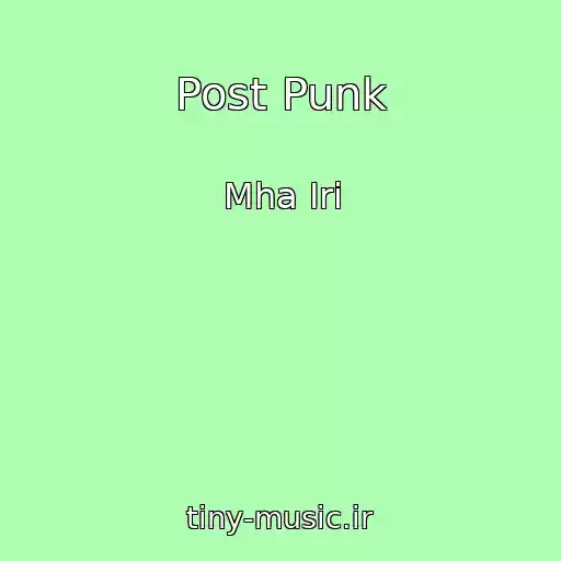 کاور آهنگ Post Punk از Mha Iri