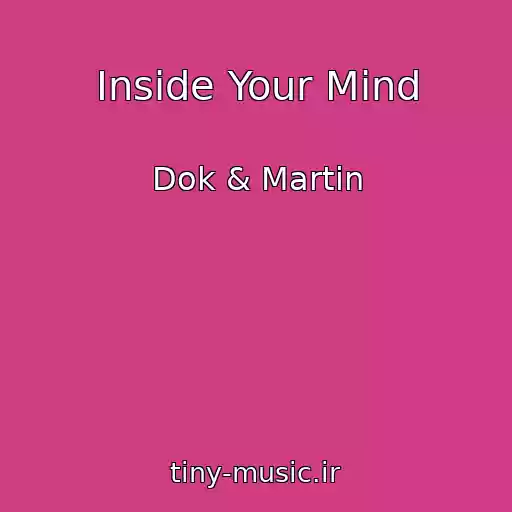 کاور آهنگ Inside Your Mind از Dok & Martin