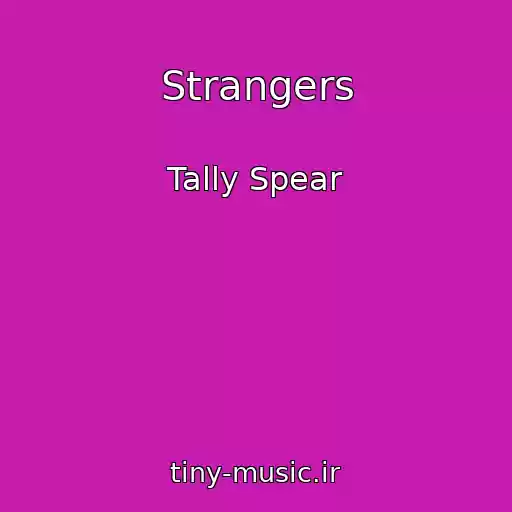 کاور آهنگ Strangers از Tally Spear
