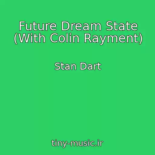 کاور آهنگ Future Dream State (With Colin Rayment) از Stan Dart