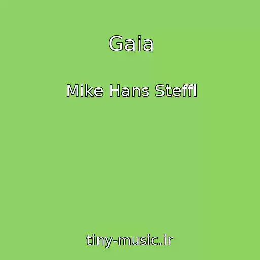 کاور آهنگ Gaia از Mike Hans Steffl